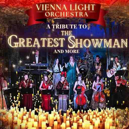 Vienna Light Orchestra - A Tribute to The Greatest Showman